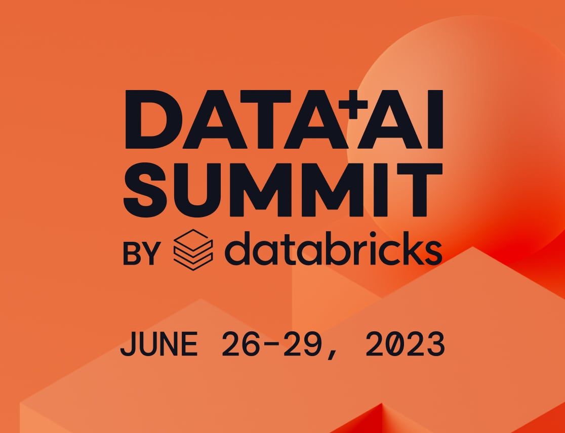 Data + AI Summit by Databricks, June 26th to 29th, 2023